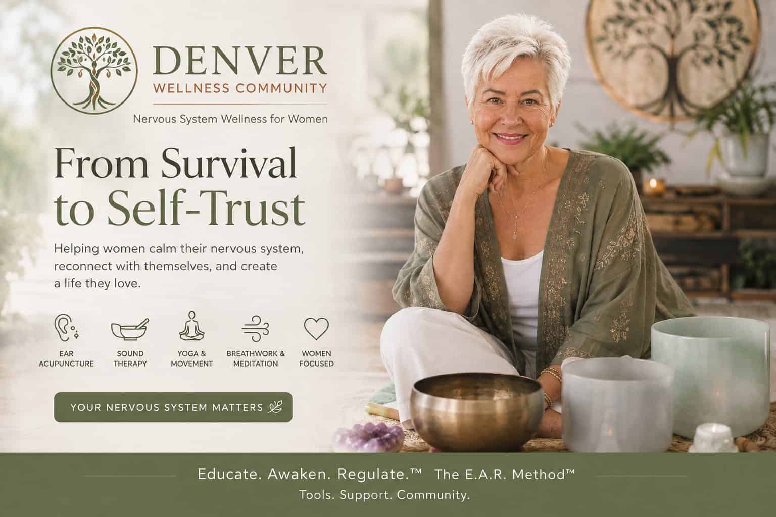 Denver Wellness Community banner: From Survival to Self-Trust, with the E.A.R. Method tools - ear acupuncture, sound therapy, yoga and movement, breathwork and meditation